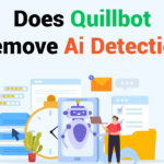 Does Quillbot Remove AI Detection