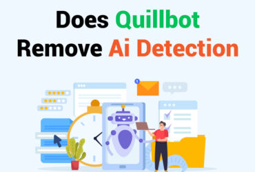 Does Quillbot Remove AI Detection