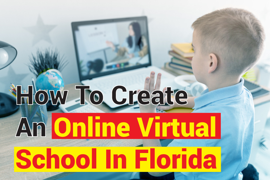 How To Create An Online Virtual School In Florida