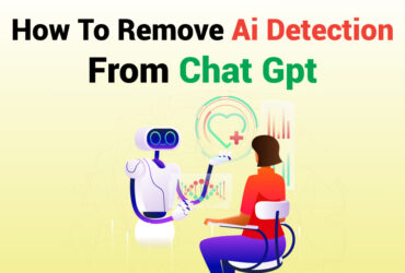 How To Remove AI Detection From Chat Gpt