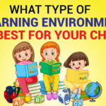 What Type Of Learning Environment Is Best For Your Child