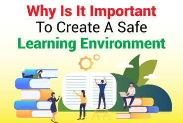 Why Is It Important To Create A Safe Learning Environment