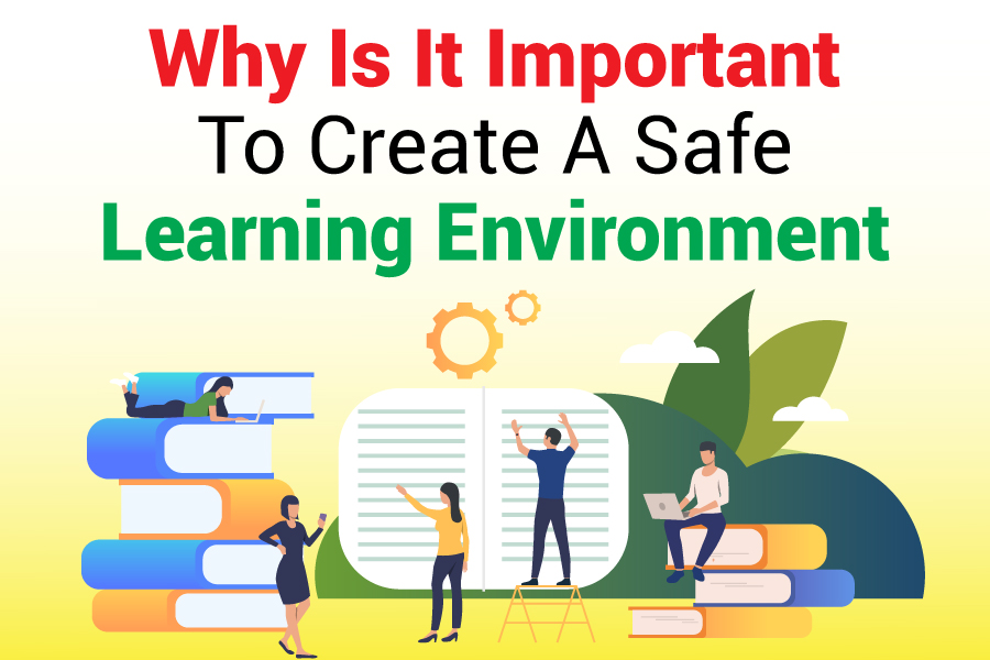 Why Is It Important To Create A Safe Learning Environment
