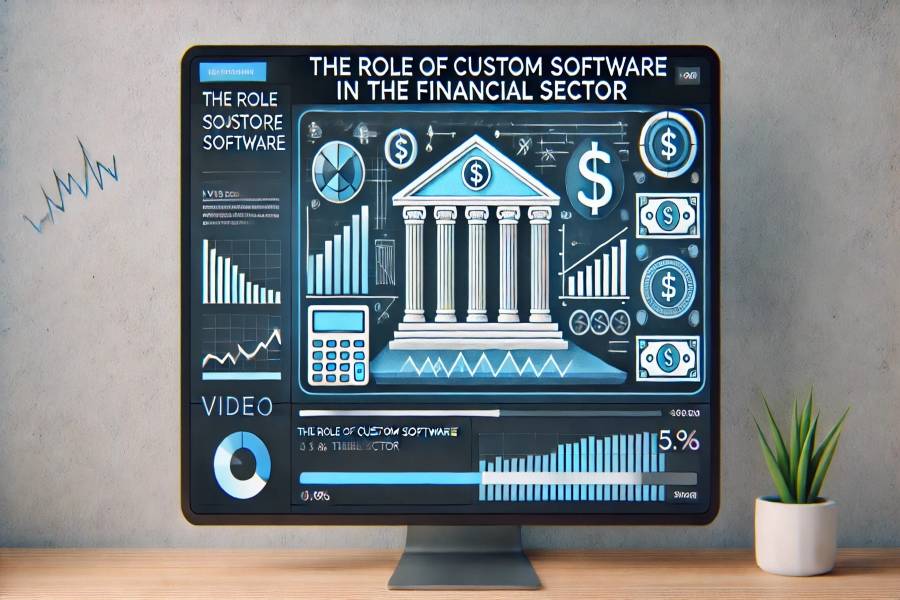 The Role of Custom Software in the Financial Sector