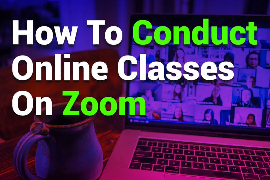 How to Conduct Online Classes on Zoom