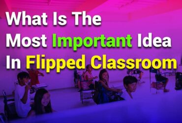 What is the Most Important Idea in Flipped Classroom