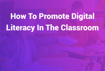 how to promote digital literacy in the classroom