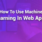 how to use machine learning in web apps