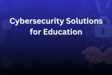 cybersecurity solutions for education